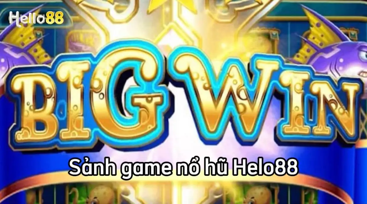 Giới thiệu tổng quan về sảnh game nổ hũ Helo88